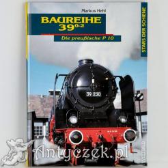Baureihe39 - album o lokomotywie seria i model 39
